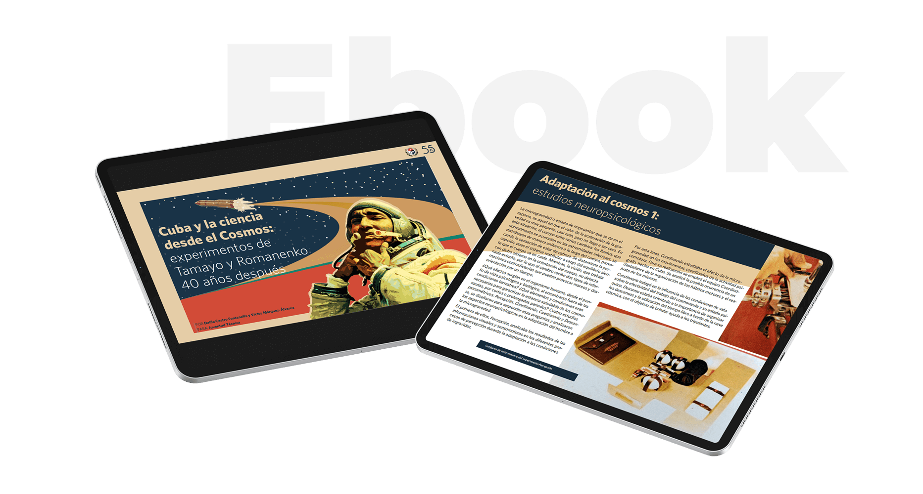 Imágenes de la portada y del interior del ebook realizado para conmemorar los 40 años del vuelo espacial del astronauta cubano Arnaldo Tamayo, en el que se muestran los experimentos realizados durante su viaje orbital.